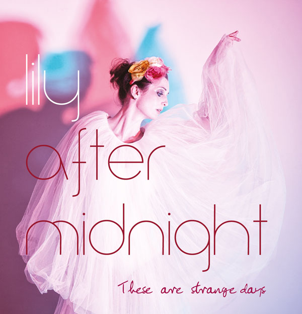 Lily After Midnight - These Are Strange Days