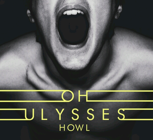 Oh Ulysses - Howl