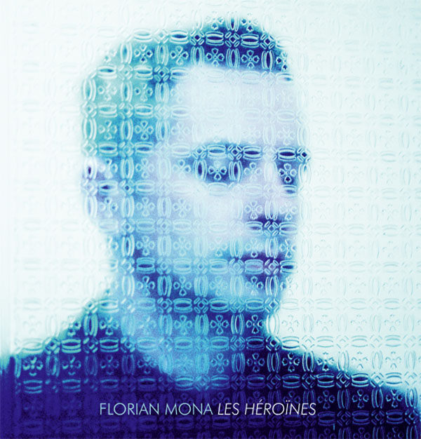 http://www.indiemusic.fr/wp-content/uploads/2013/04/Florian-Mona-Les-Heroines.jpg